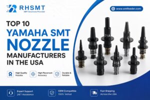 Top 10 Yamaha SMT Nozzle Manufacturers