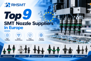 Top 9 SMT Nozzle Suppliers in Europe